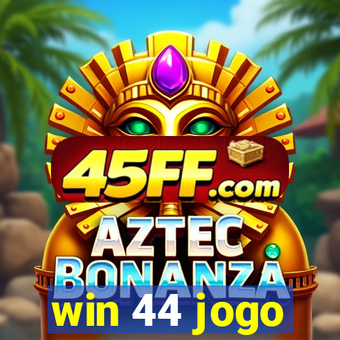 win 44 jogo